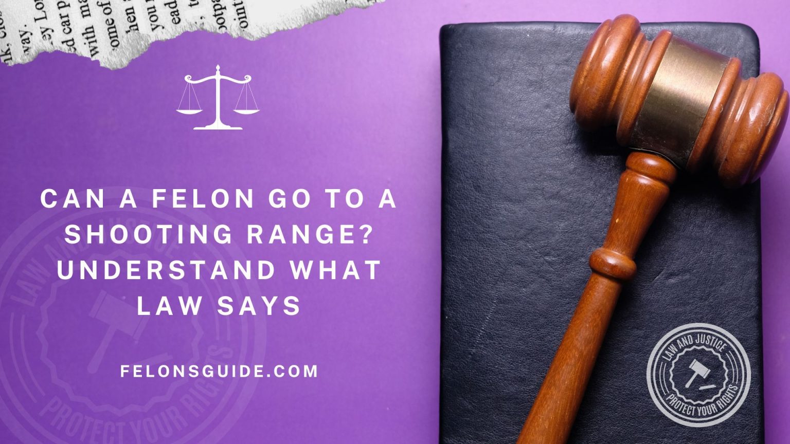 Can a Felon Go to a Shooting Range? Understand What Law Says