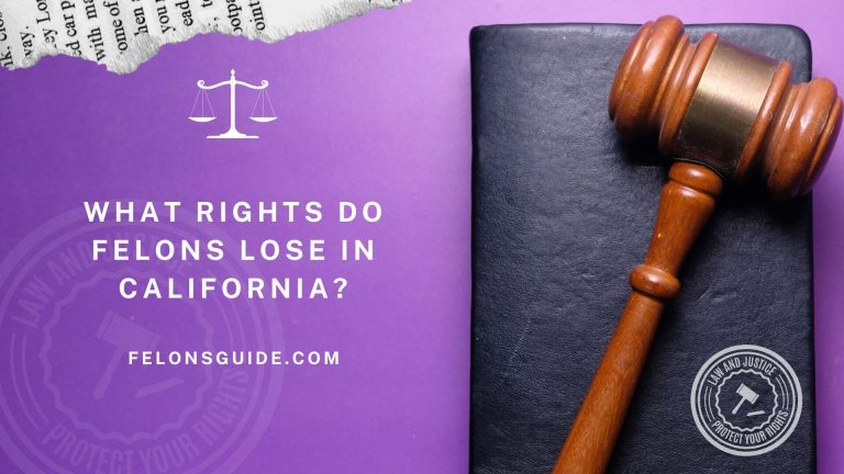 What Rights do Felons lose in California?