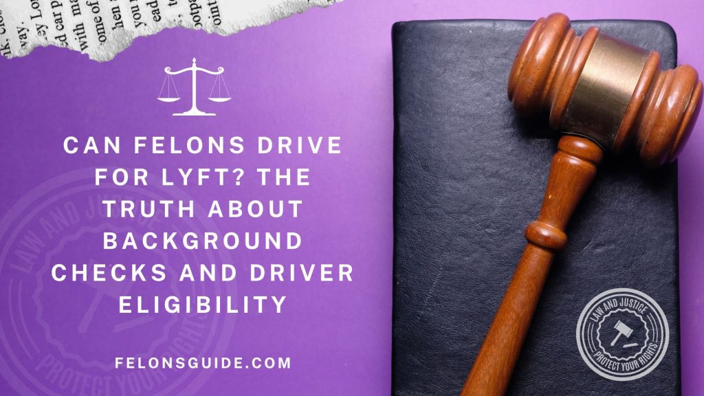 Can Felons Drive for Lyft