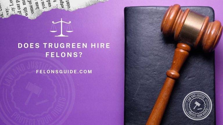Does TruGreen Hire Felons in 2024? (Detailed Guide)